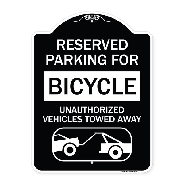 Signmission Reserved Parking for Bicycle Unauthorized Vehicles Towed Away Alum Sign, 24" x 18", BW-1824-23131 A-DES-BW-1824-23131